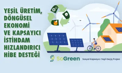 SoGreen Yeşil Üretim, Döngüsel Ekonomi ve Kapsayıcı İstihdam Hızlandırıcı Hibe Desteği Programı İlanı